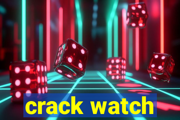 crack watch